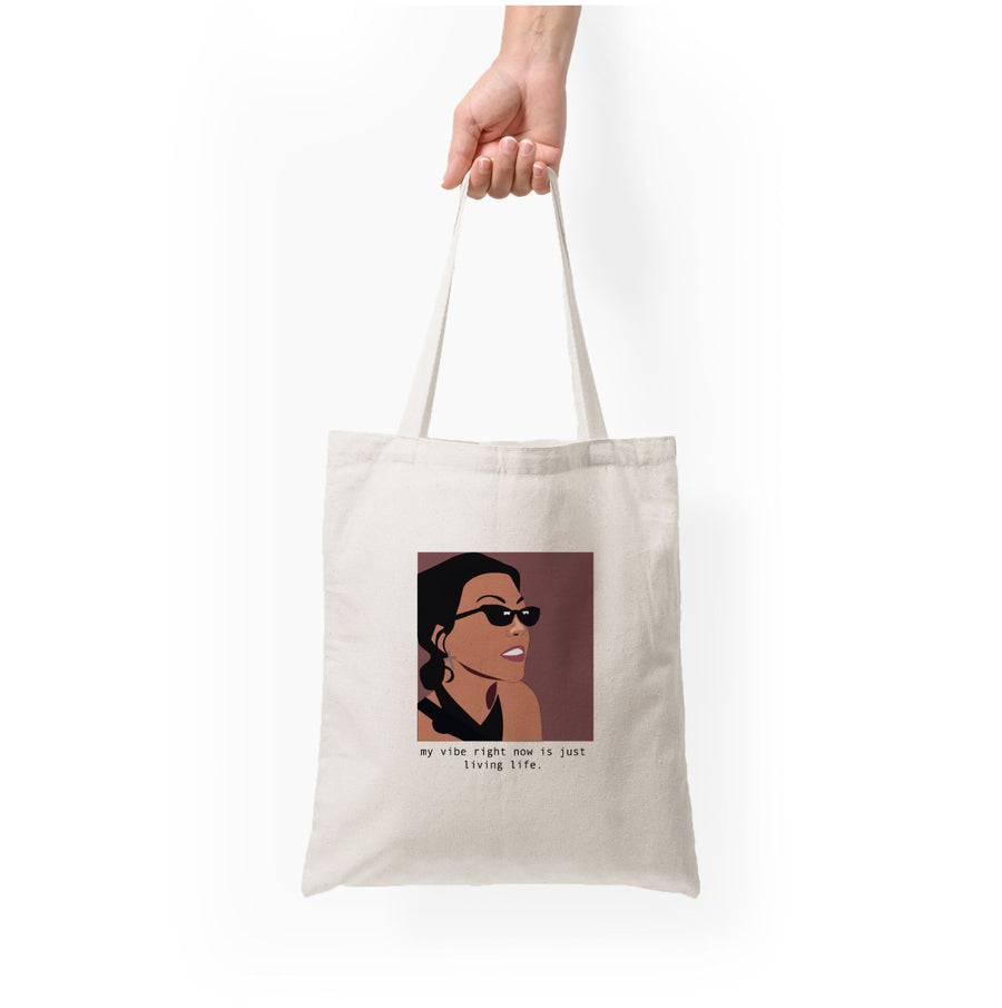 My vibe right now is just living life - Kourtney Kardashian Tote Bag