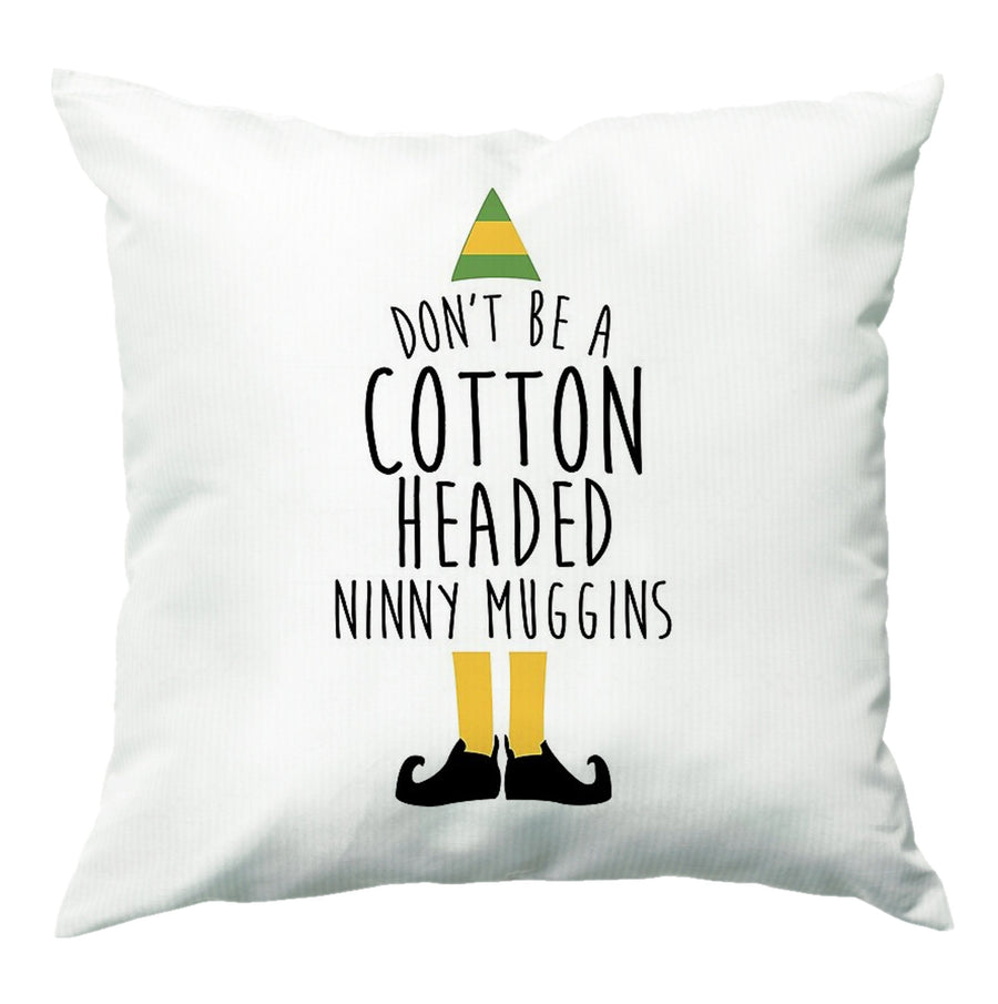 Cotton Headed Ninny Muggins - Buddy The Elf Cushion