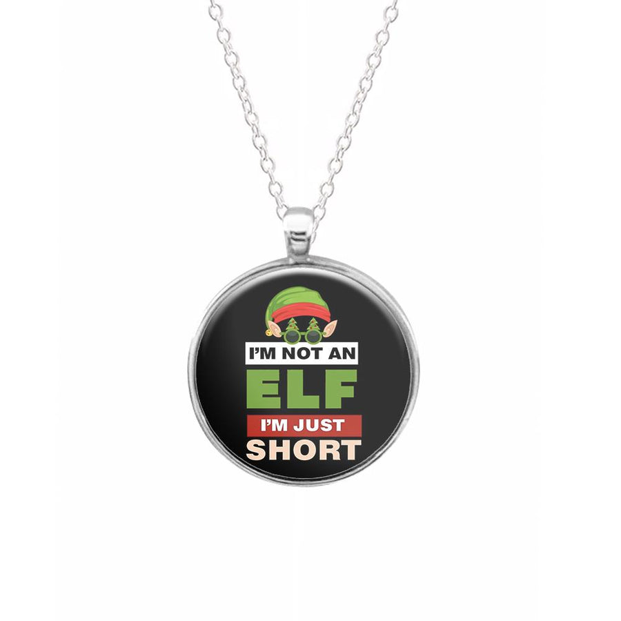 I'm Not An Elf I'm Just Short - Christmas Necklace
