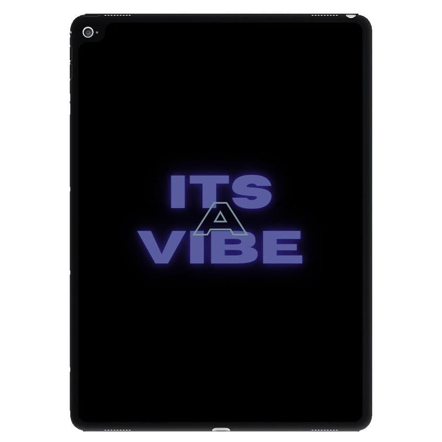 Its A Vibe - Sassy Quote iPad Case