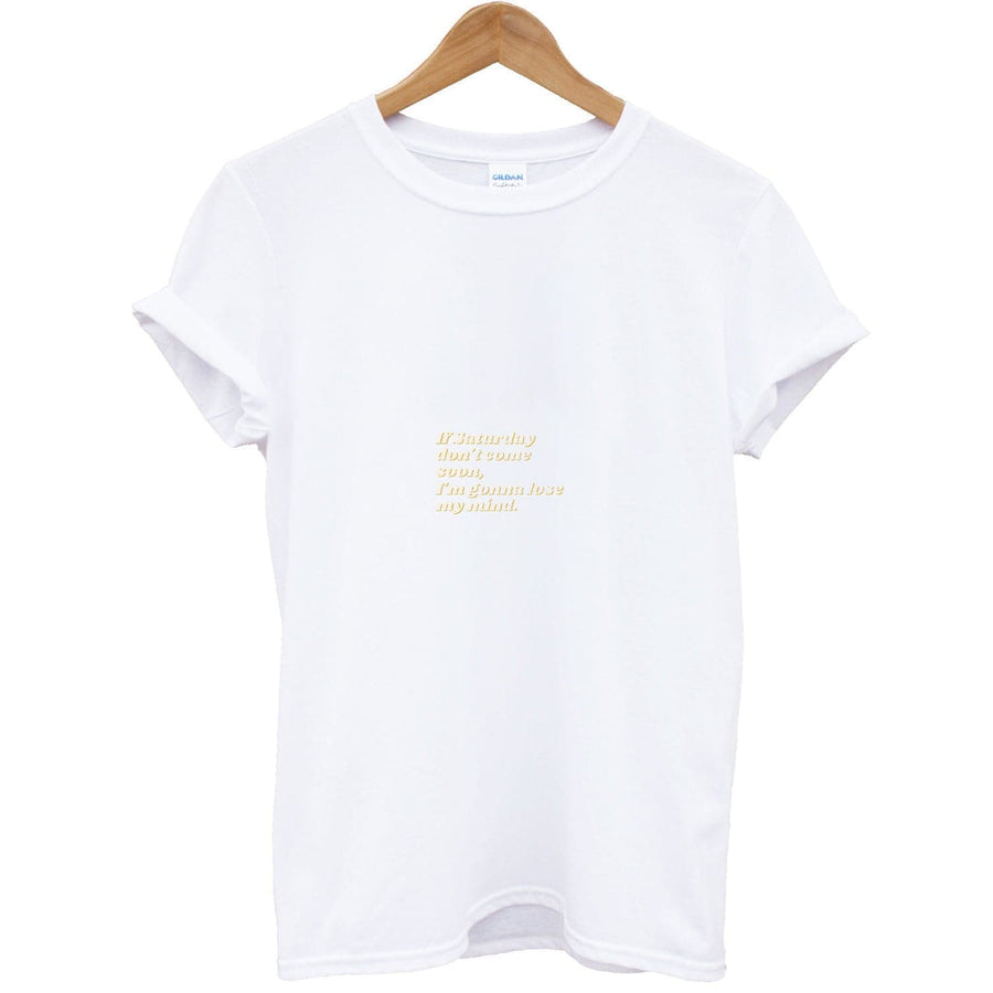 If Saturday Don't Come Soon - Sam Fender T-Shirt