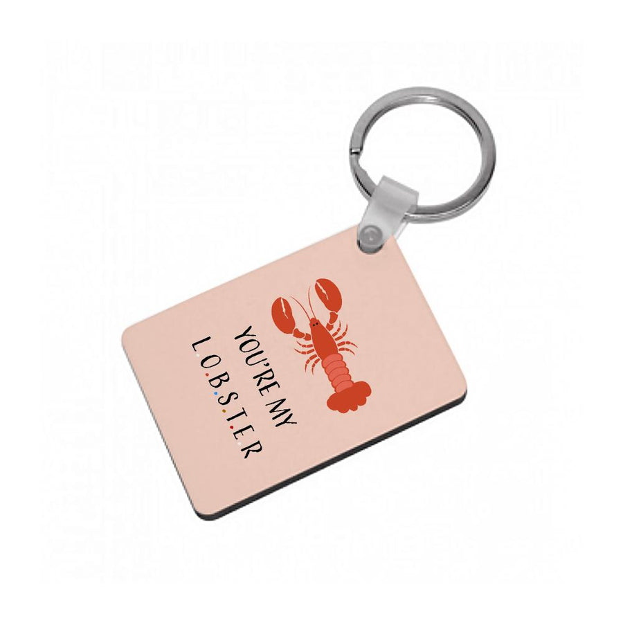 You're My Lobster - Friends Keyring