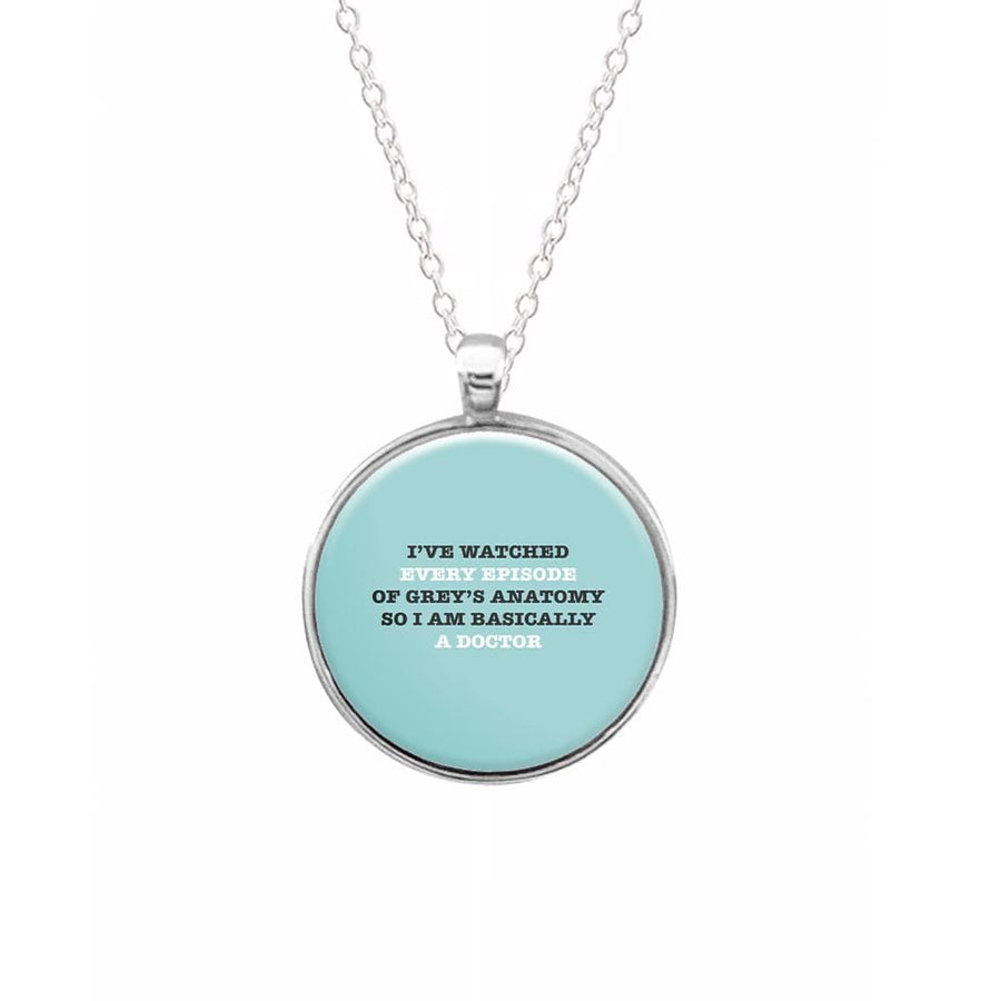 I've Watched Every Episode Of Grey's Anatomy  Necklace