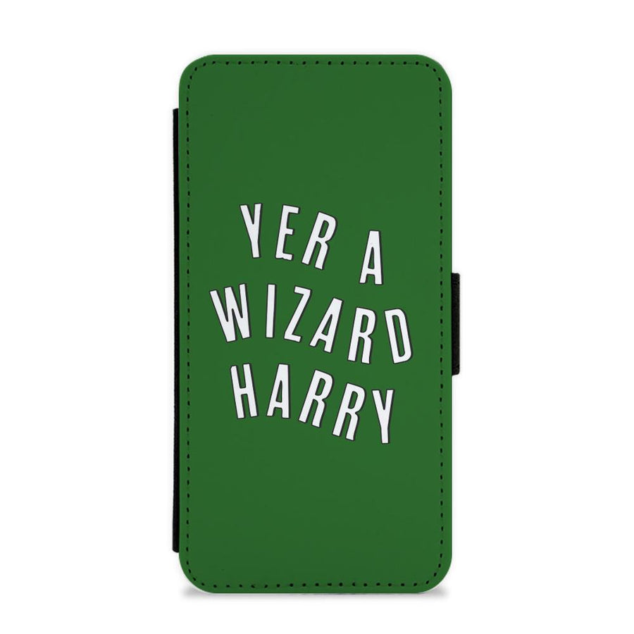 Green Yer A Wizard Harry - Harry Potter Flip / Wallet Phone Case