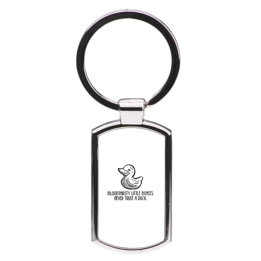 Bloodythirsty Little Beasts Never Trust A Duck - Shadowhunters Luxury Keyring