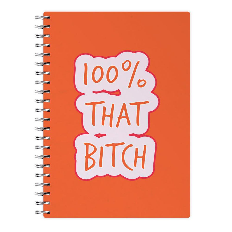 100% That Bitch Notebook