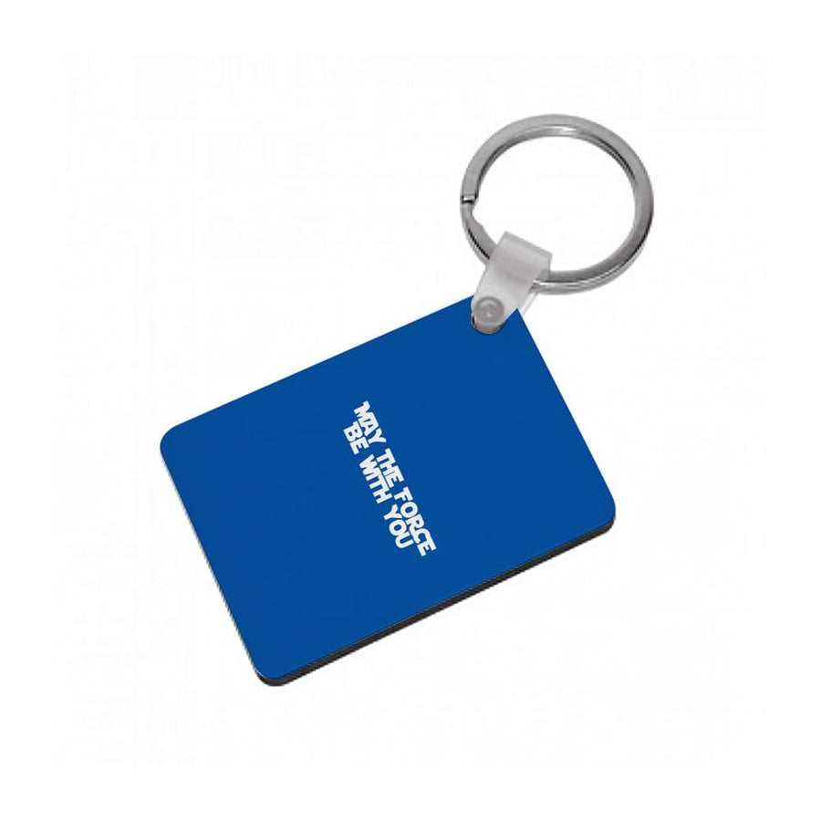 May The Force Be With You  - Star Wars Keyring