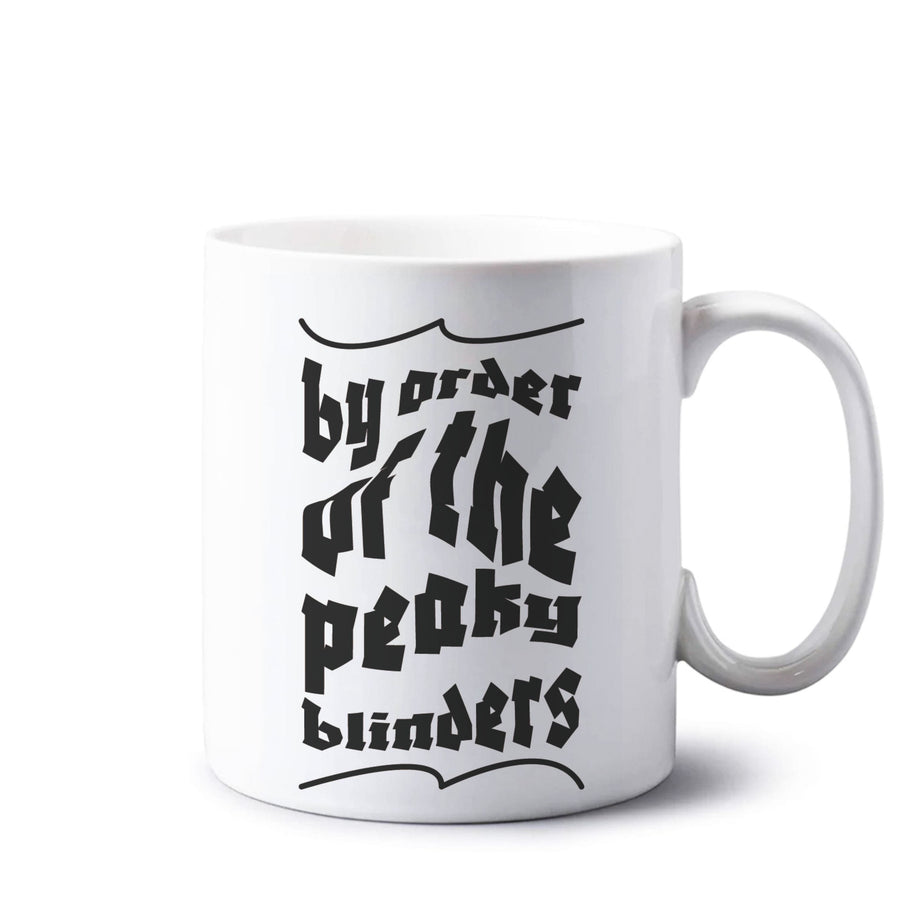By The Order Of The Peaky Blinders Mug