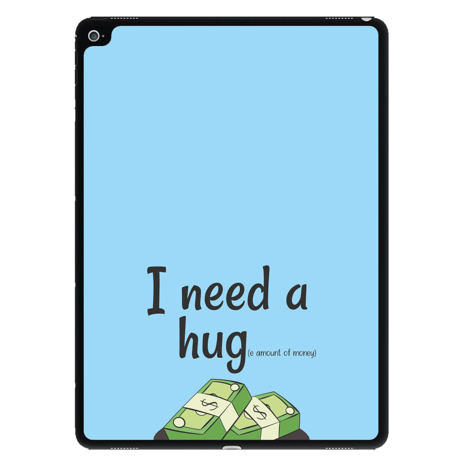 I Need A Hug - Funny Quotes iPad Case