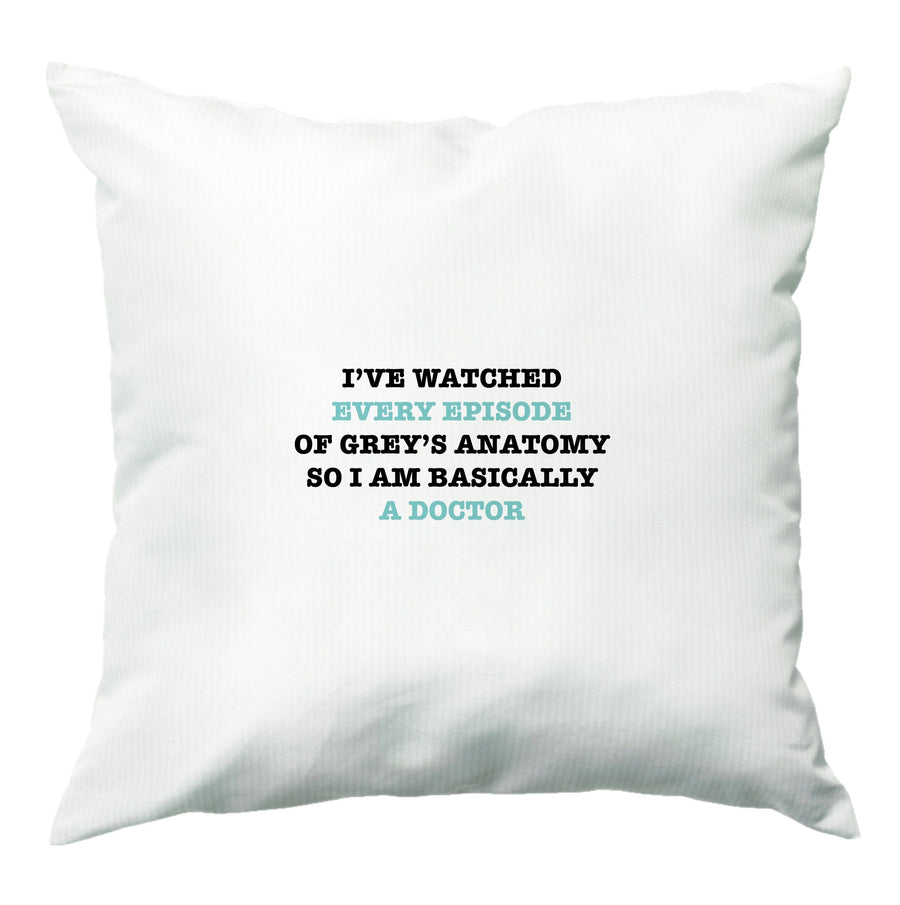 I've Watched Every Episode Of Grey's Anatomy  Cushion