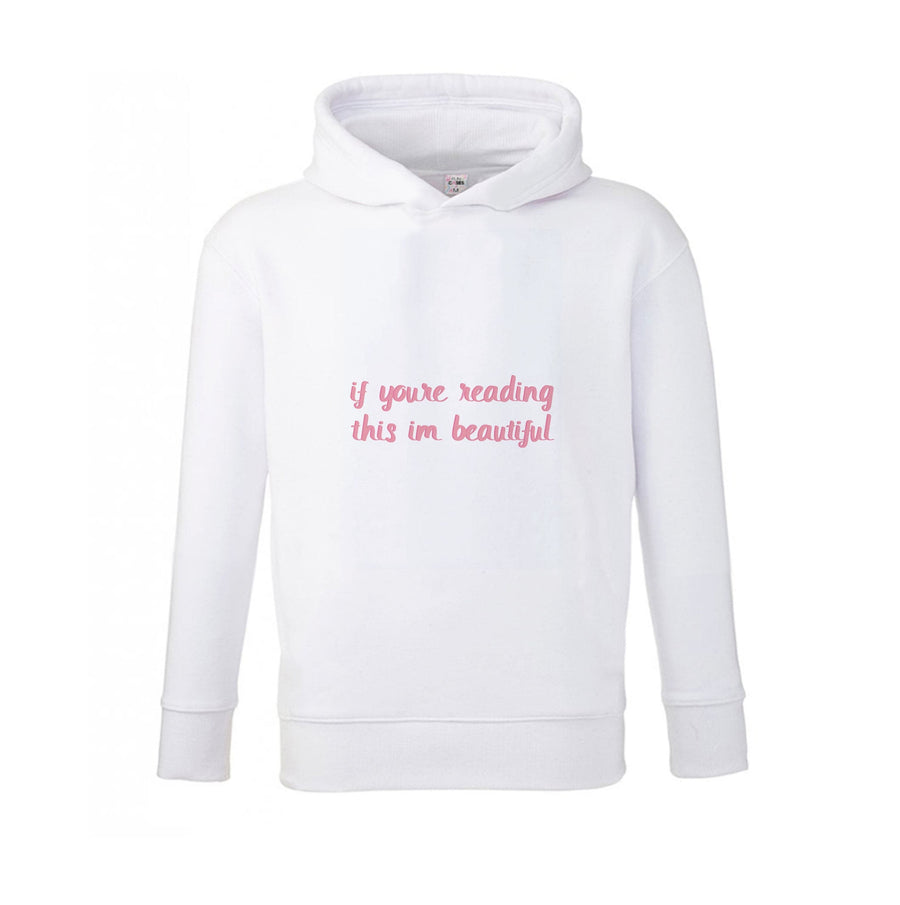 If You're Reading This Im Beautiful - Funny Quotes Kids Hoodie