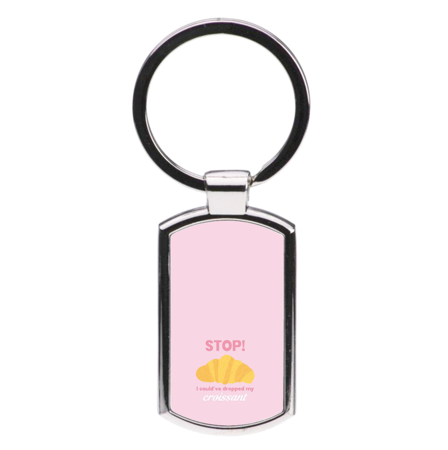 I Could've Dropped My Croissant - Memes Luxury Keyring