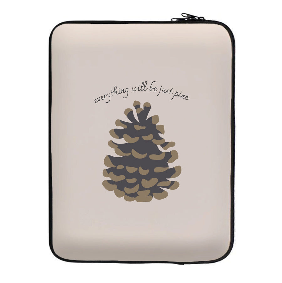 Everything Will Be Just Pine - Autumn Laptop Sleeve
