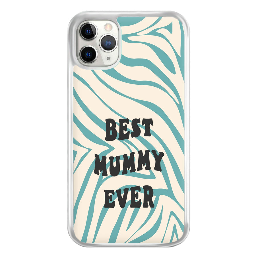 Best Mummy Ever - Personalised Mother's Day Phone Case