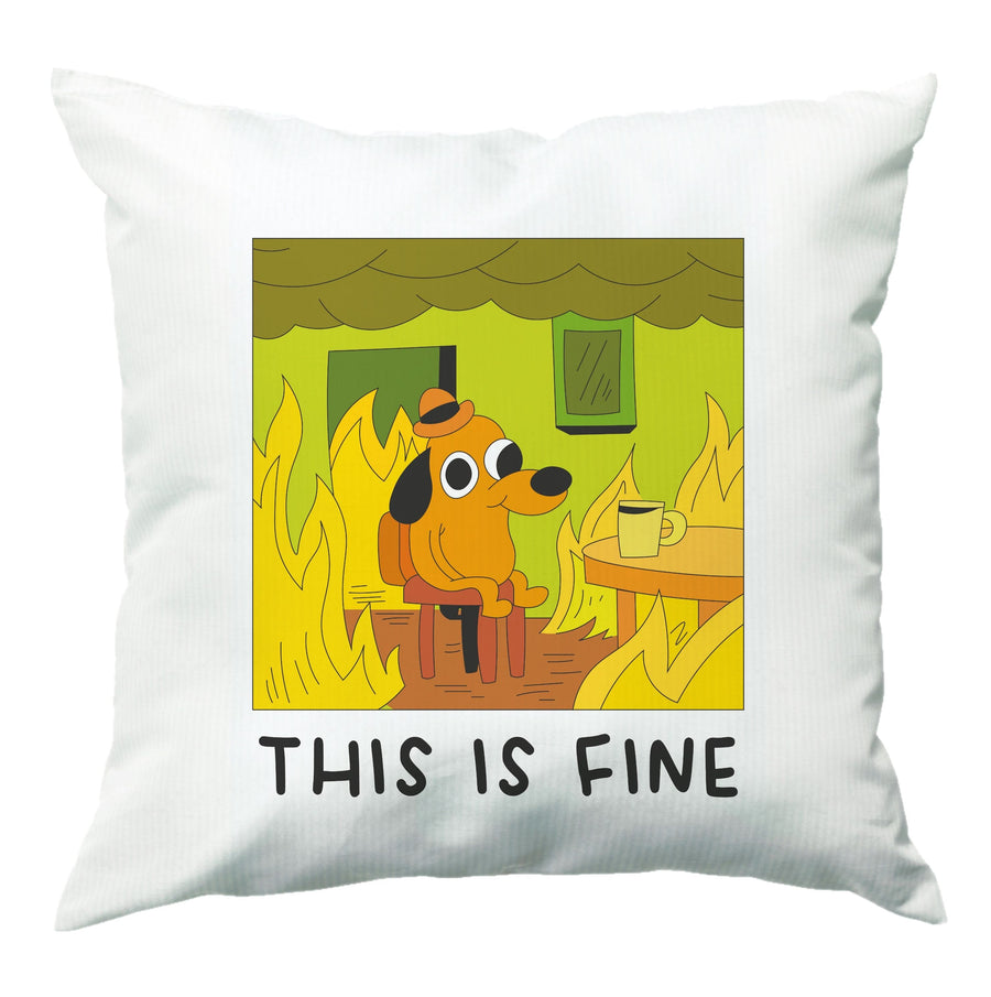 This Is Fine - Memes Cushion
