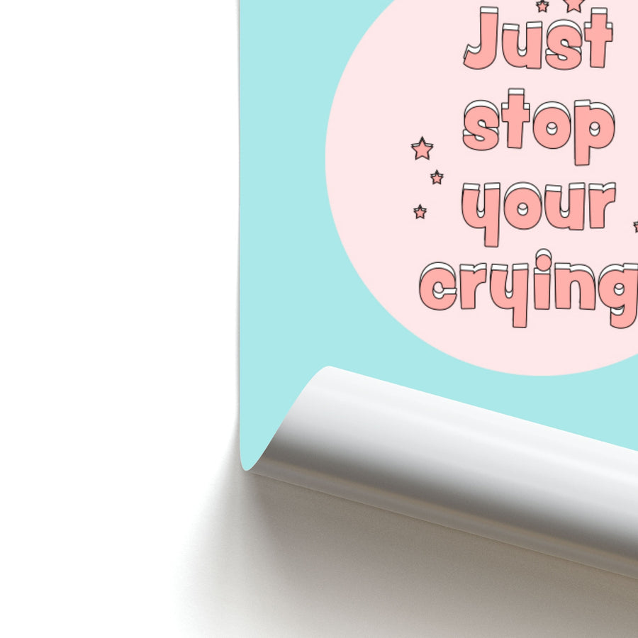 Just Stop Your Crying - Harry Poster