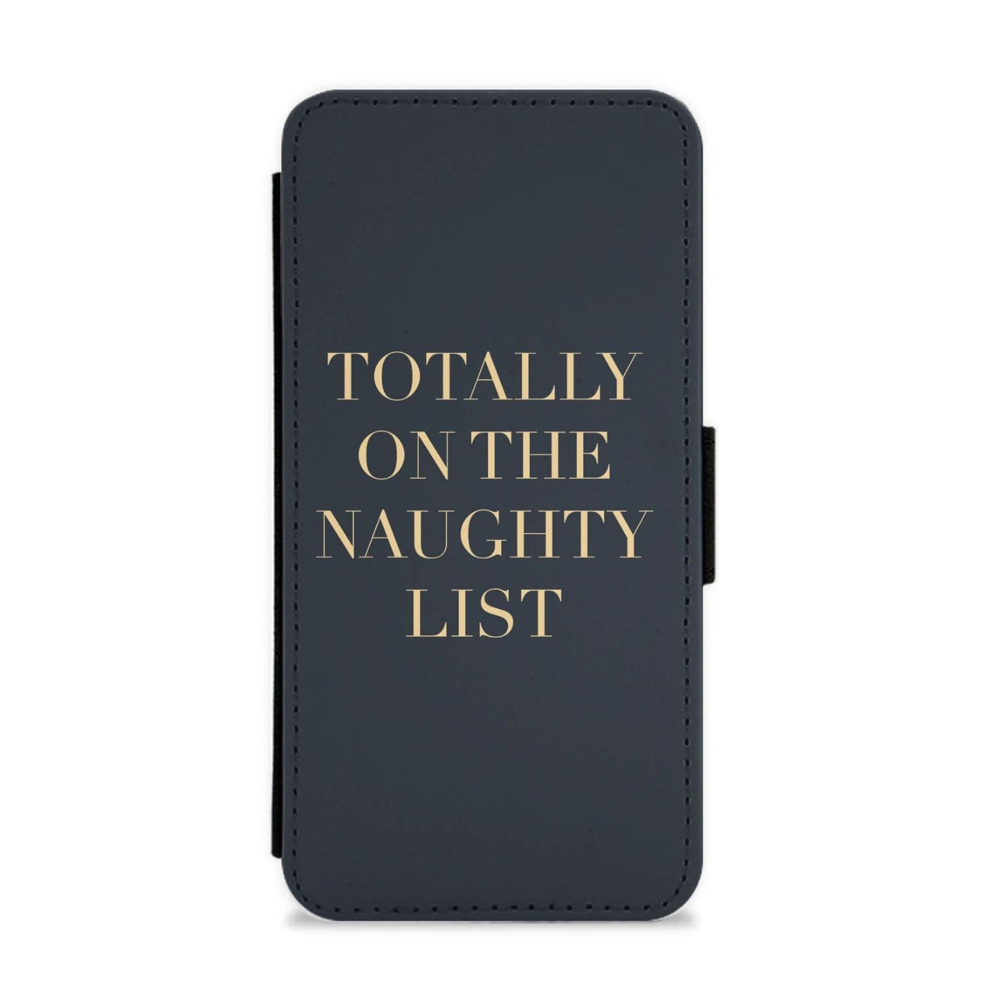 Totally On The Naughty List - Naughty Or Nice  Flip / Wallet Phone Case