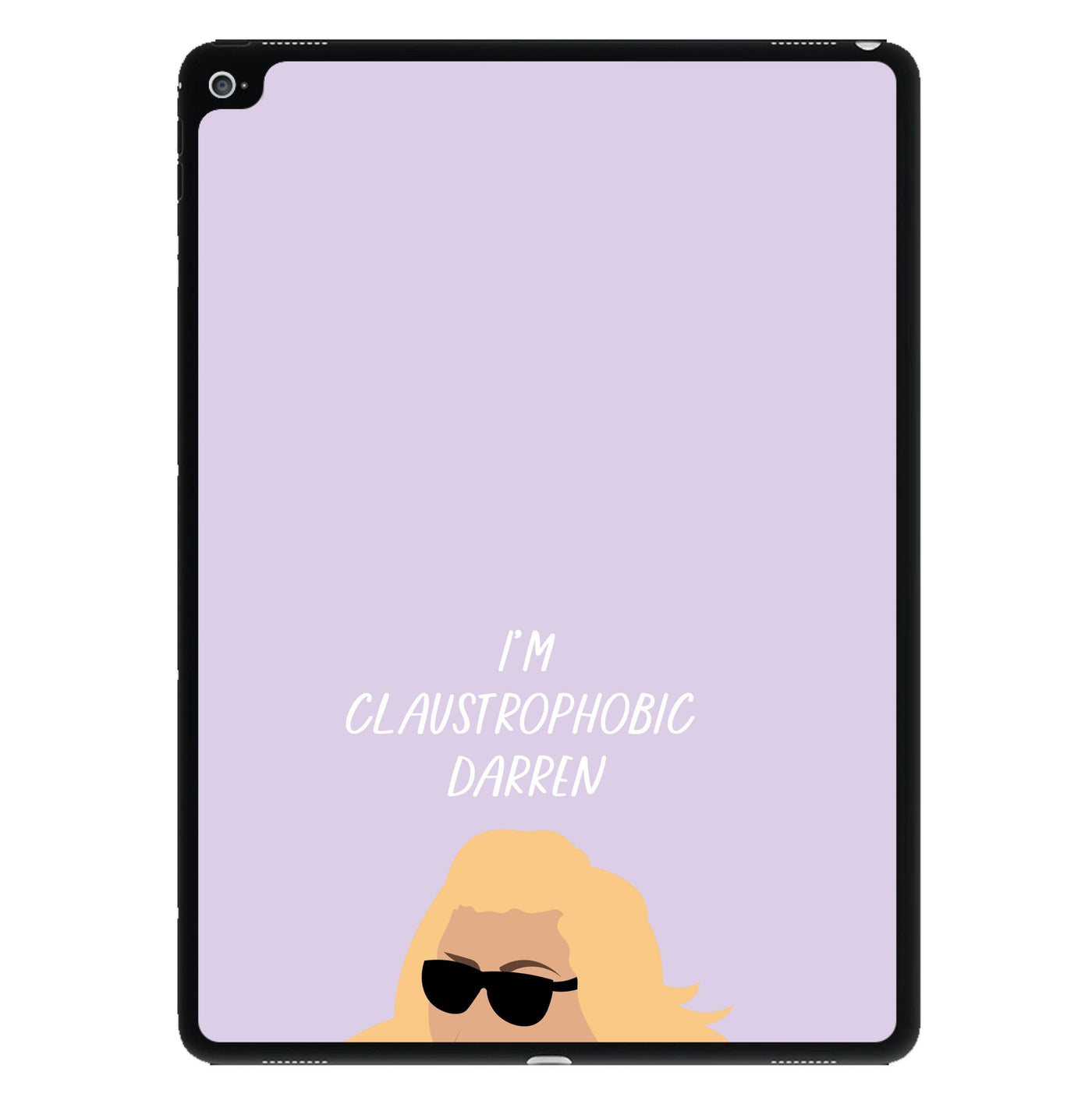 I'm Claustrophobic Darren - British Pop Culture iPad Case