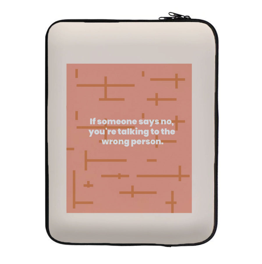 If someone says no, you're talking to the wrong person - Kris Jenner Laptop Sleeve