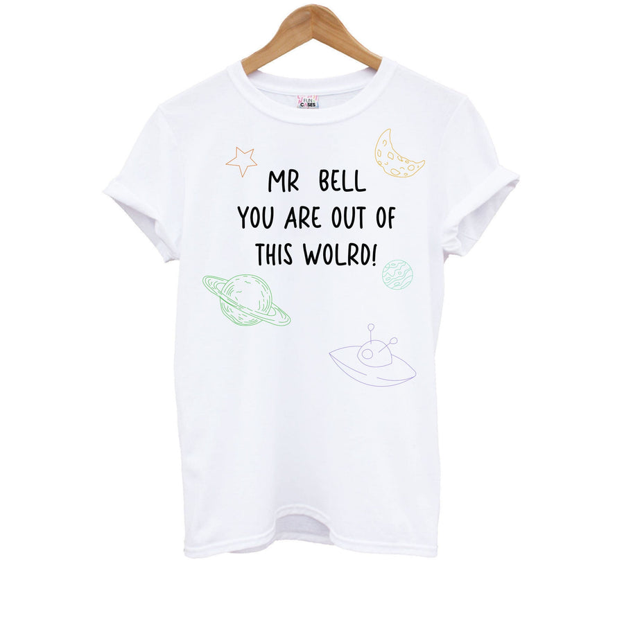 You Are Out Of This World - Personalised Teachers Gift Kids T-Shirt