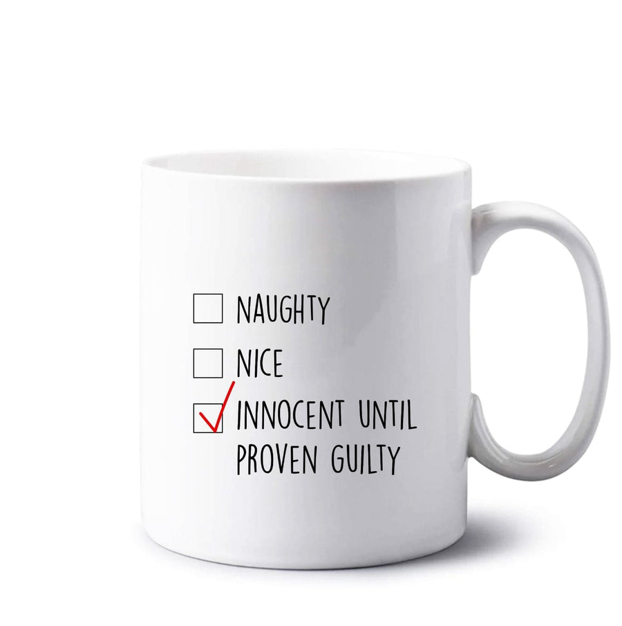Innocent Until Proven Guilty - Naughty Or Nice  Mug