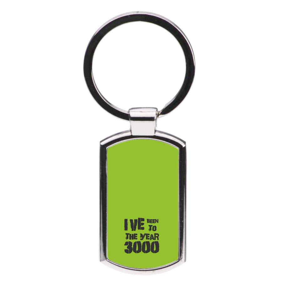 I've Been To The Year 3000 - Busted Luxury Keyring
