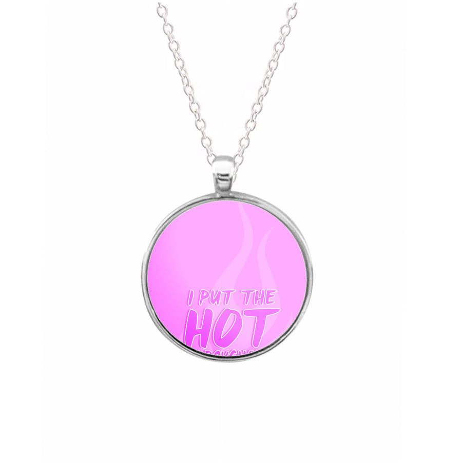 I Put The Hot In Psychotic - Funny Quotes Necklace