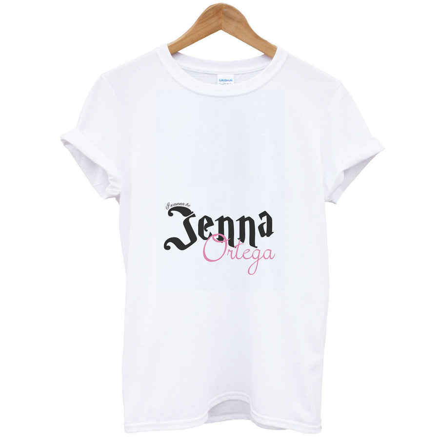 I Wanna Be Jenna Ortega T-Shirt