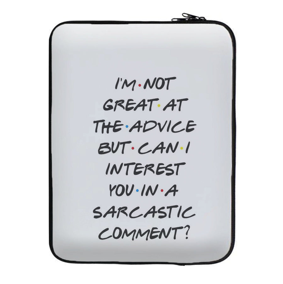 Can I Interest You In A Sarcastic Comment? Friends Laptop Sleeve
