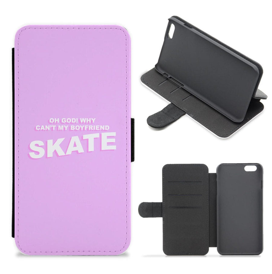 Why Can't My Boyfriend Skate? - Skate Aesthetic  Flip / Wallet Phone Case