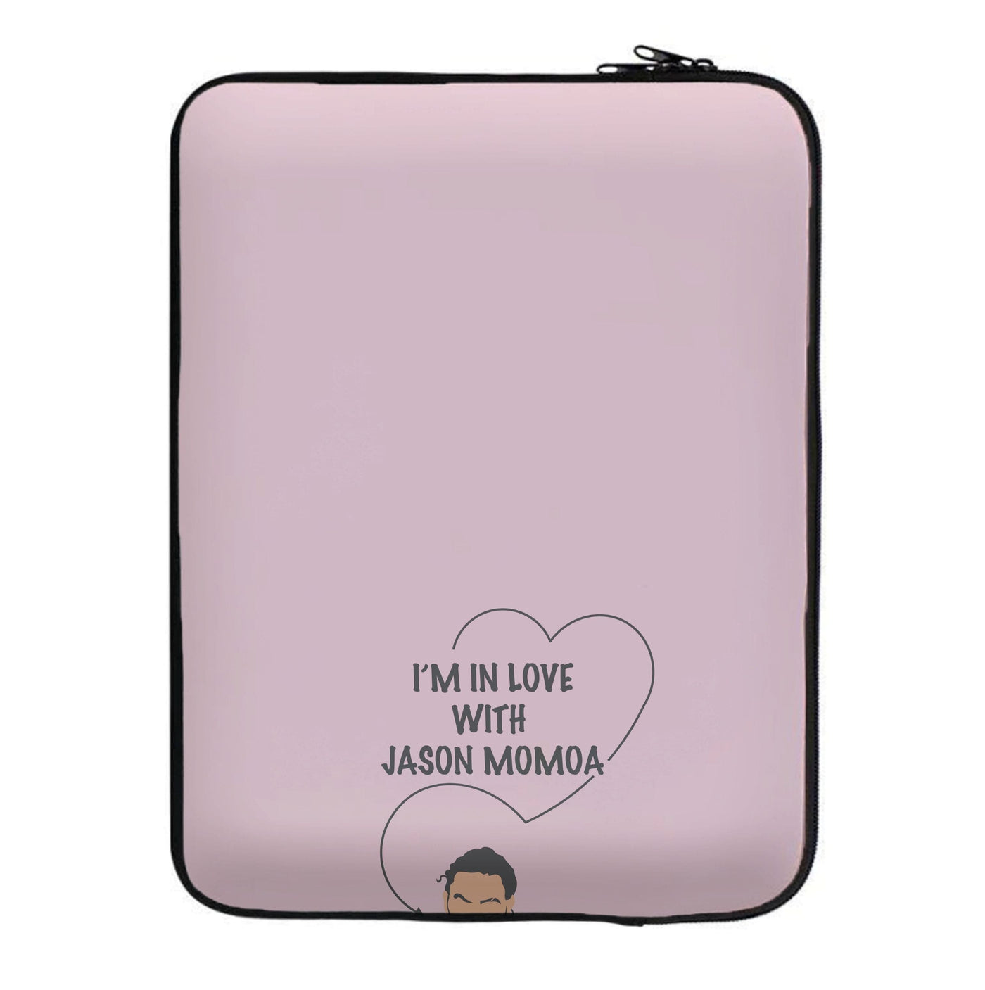 I'm In Love With Jason Momoa - Game Of Thrones Laptop Sleeve