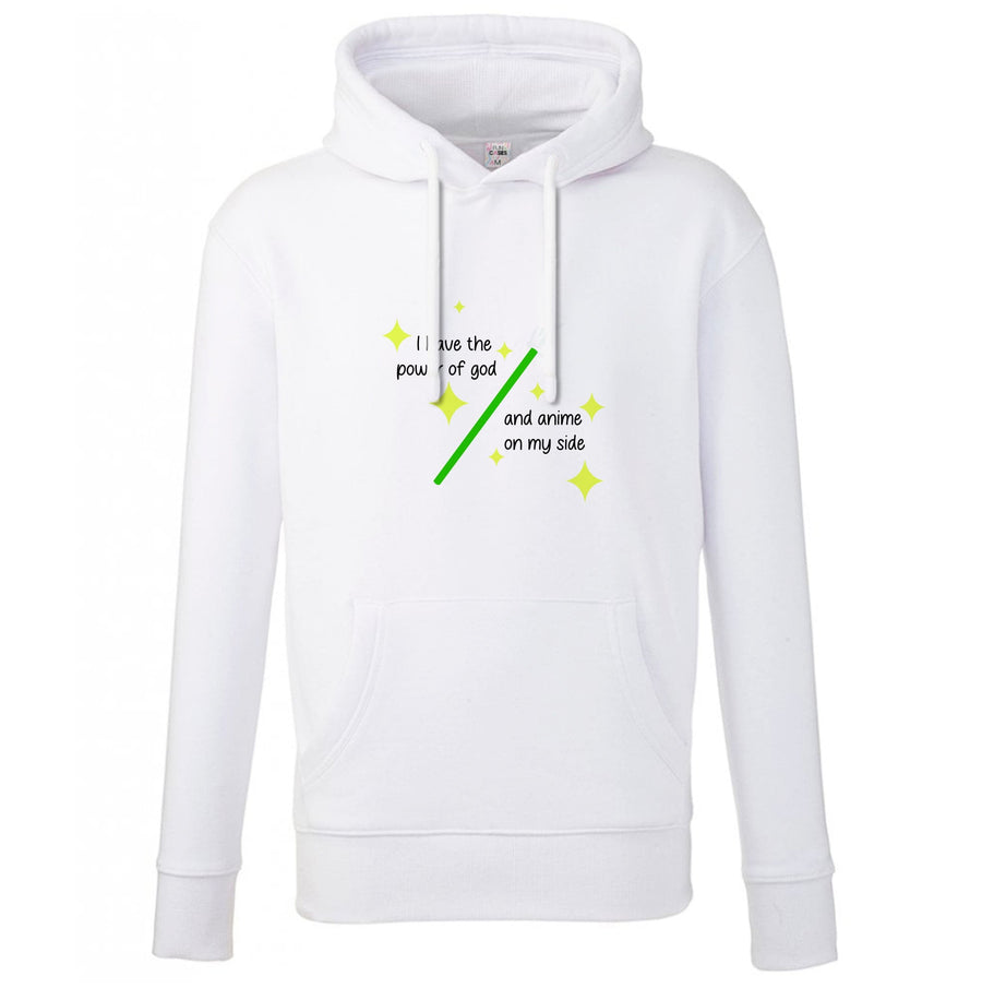 I Have The Power Of God And Anime On My Side - Memes Hoodie