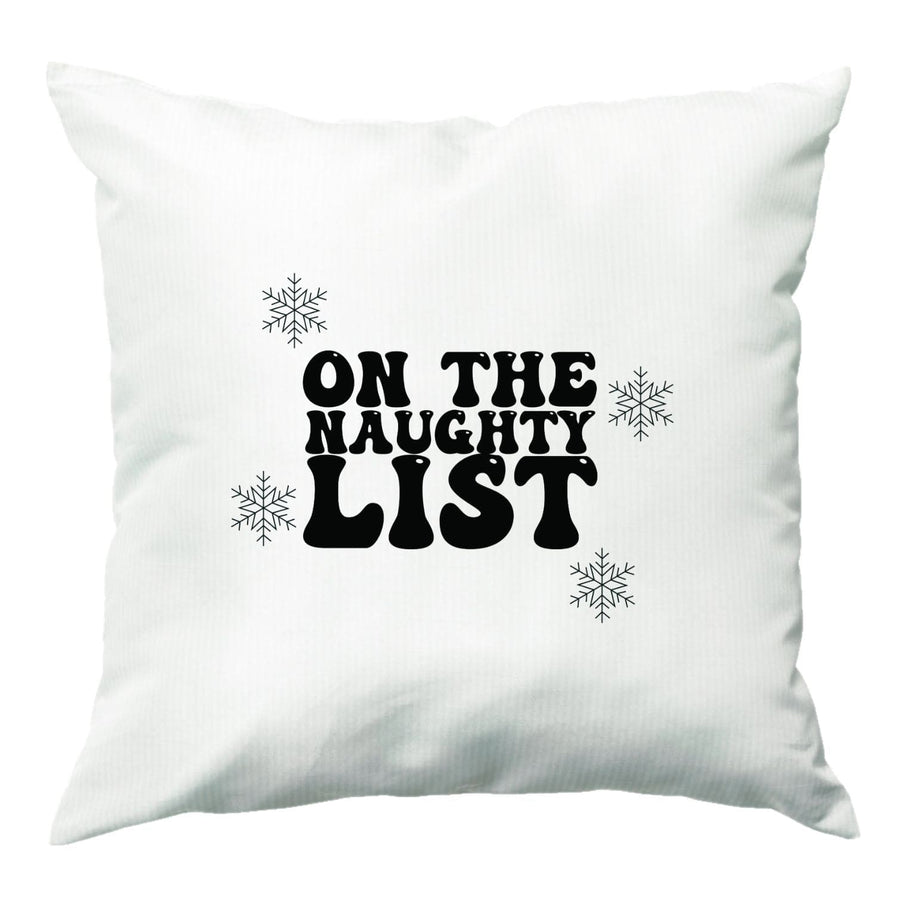 On The Naughty List - Naughty Or Nice  Cushion