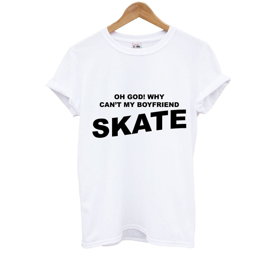 Why Can't My Boyfriend Skate? - Skate Aesthetic  Kids T-Shirt