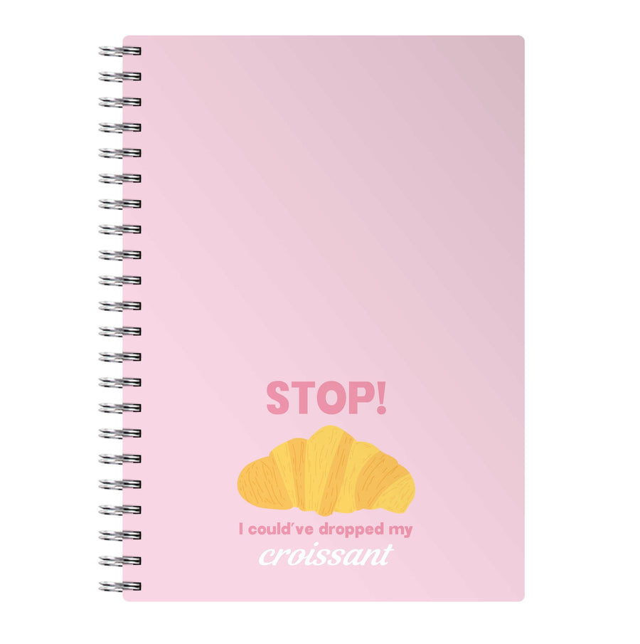 I Could've Dropped My Croissant - Memes Notebook