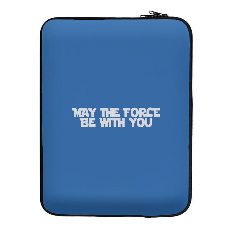 May The Force Be With You  - Star Wars Laptop Sleeve