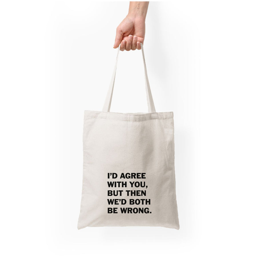 I'd Agree With You - The Boys Tote Bag