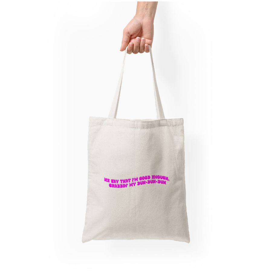 He Say That I'm Good Enough - Ice Spice Tote Bag