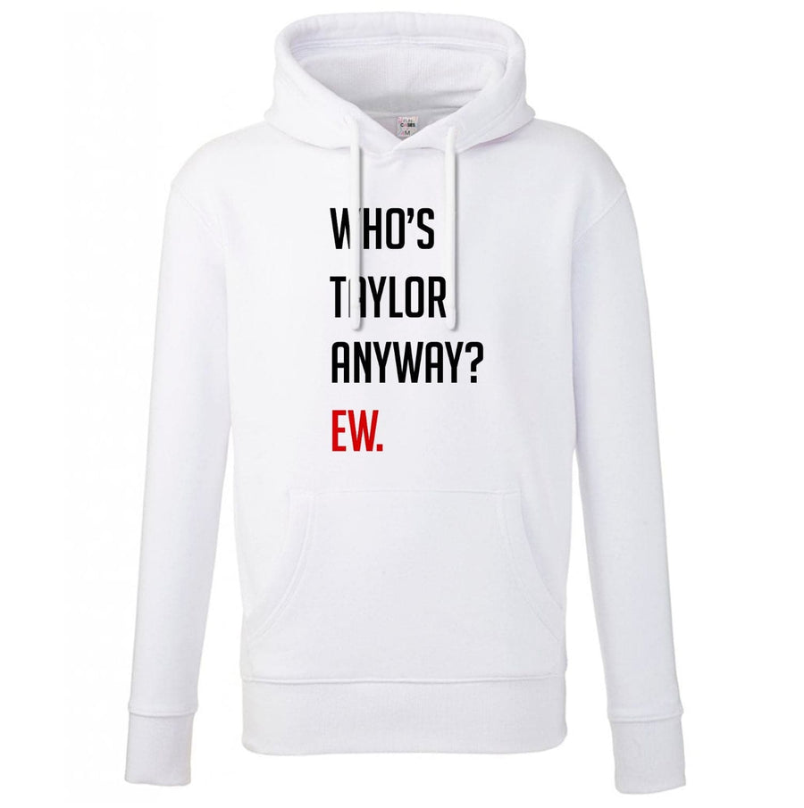 Who's Taylor Anyways? Hoodie