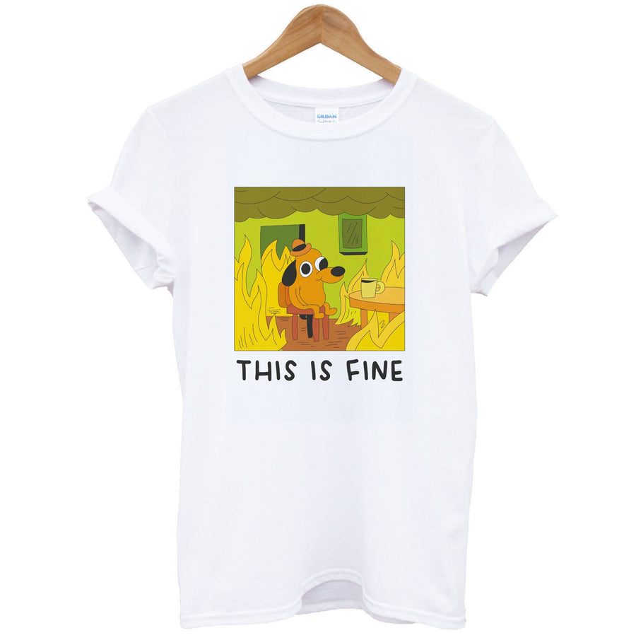 This Is Fine - Memes T-Shirt