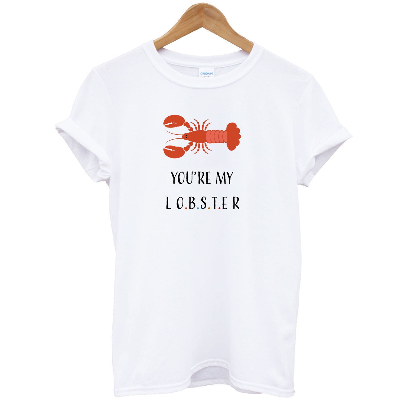 You're My Lobster - Friends T-Shirt