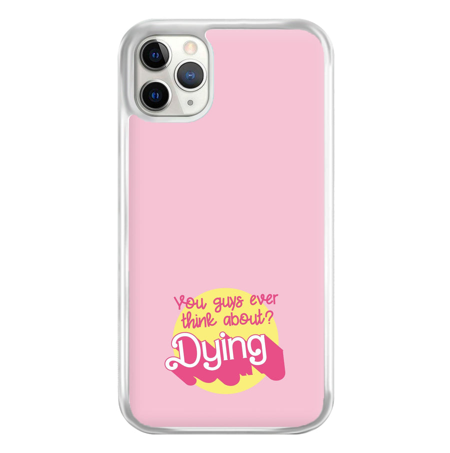 Do You Guys Ever Think About Dying? - Margot Robbie Phone Case