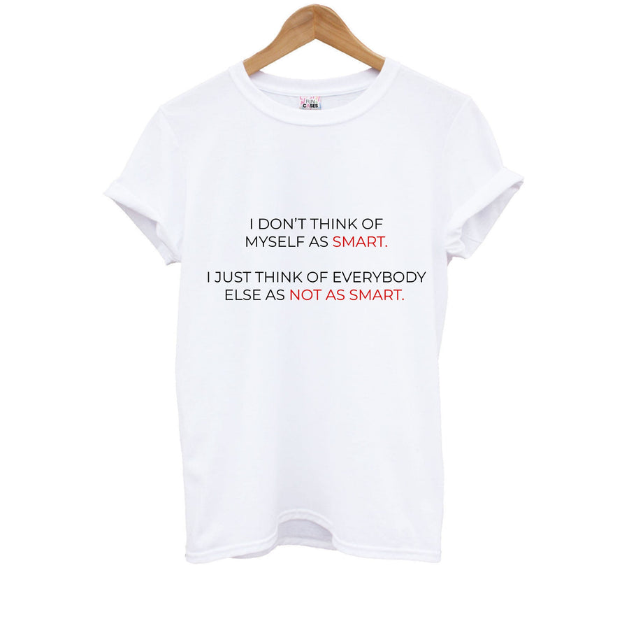 I Don't Think Of Myself As Smart - Suits Kids T-Shirt