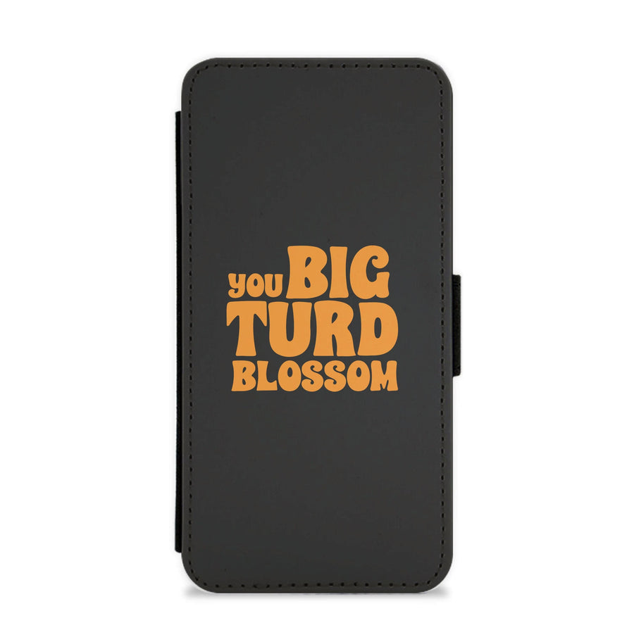 You Big Turd Blossom - Guardians Of The Galaxy Flip / Wallet Phone Case