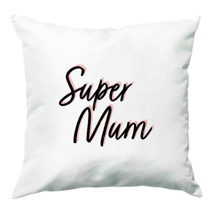 Super Mum - Mother's Day Cushion