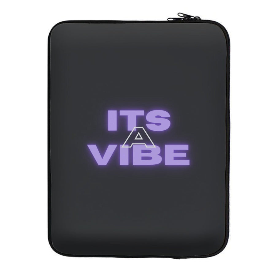 Its A Vibe - Sassy Quote Laptop Sleeve