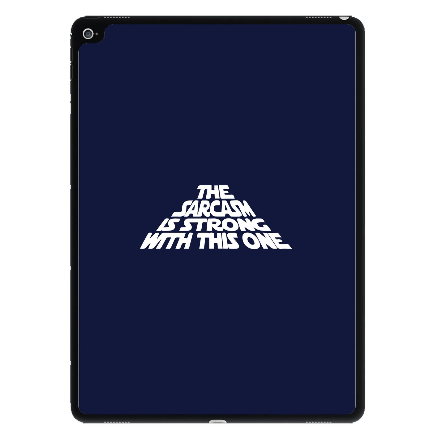 The Sarcasm Is Strong With This One - Star Wars iPad Case