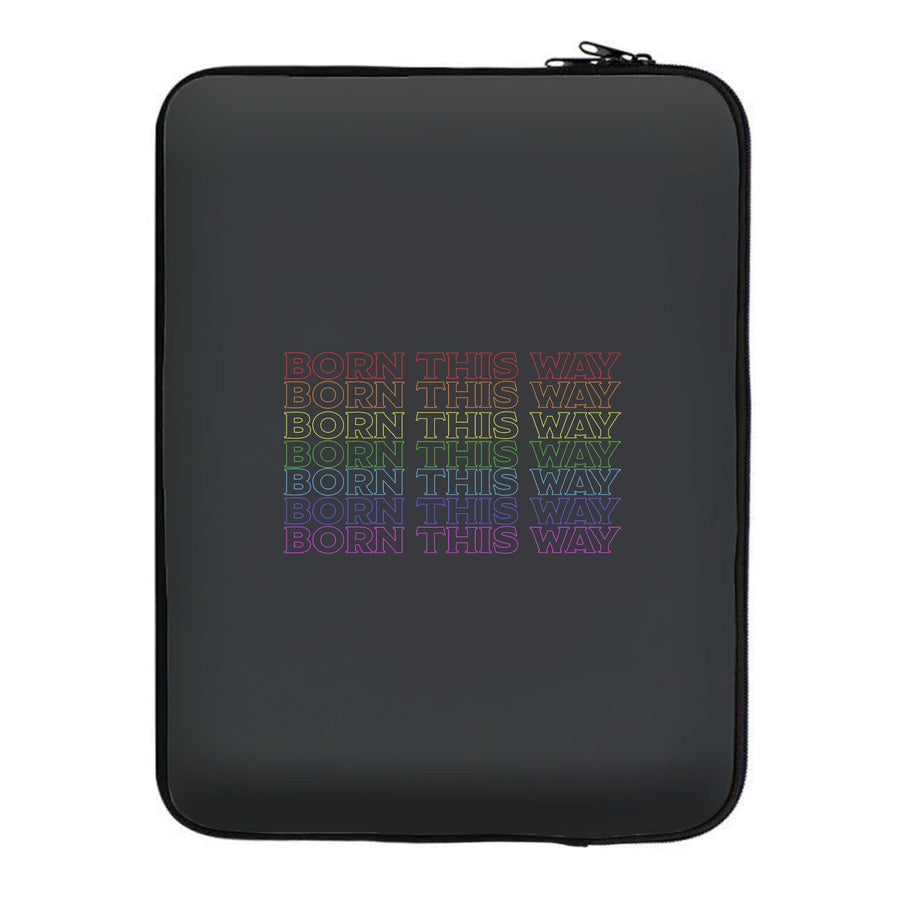 Born This Way - Pride Laptop Sleeve