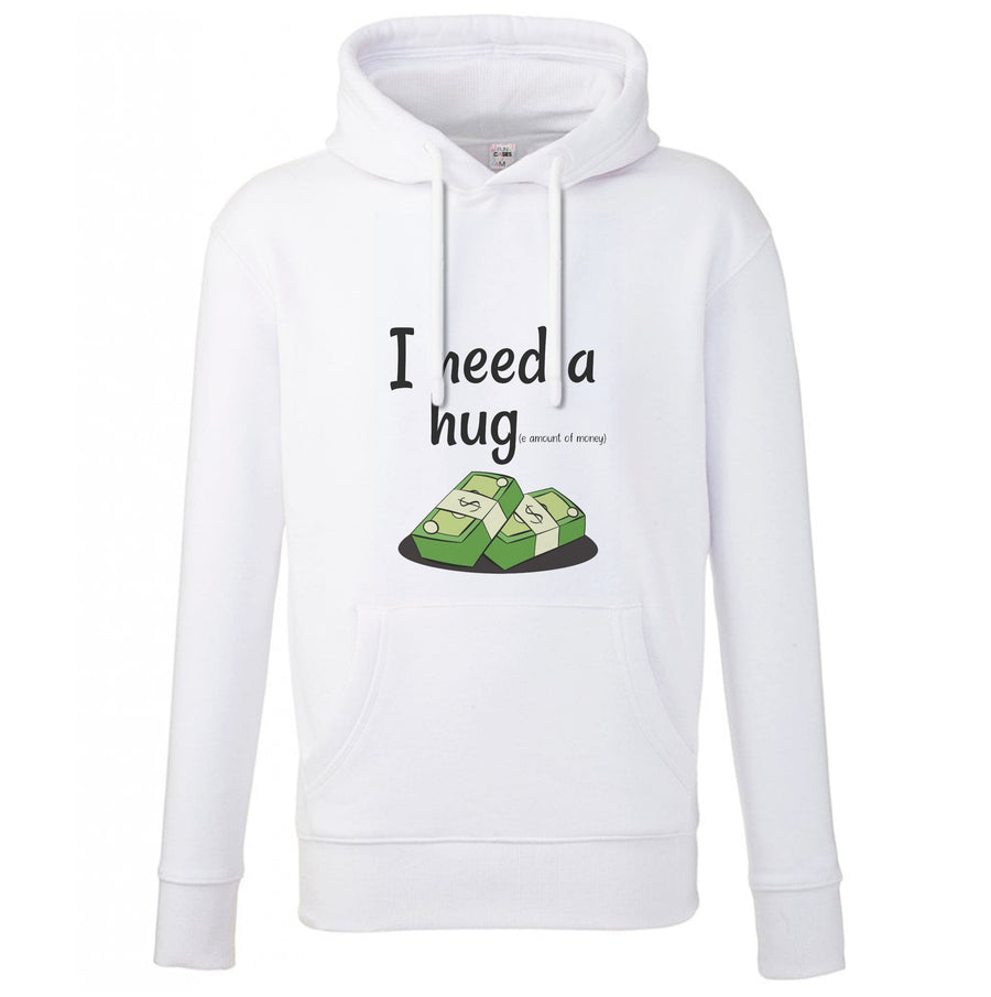 I Need A Hug - Funny Quotes Hoodie