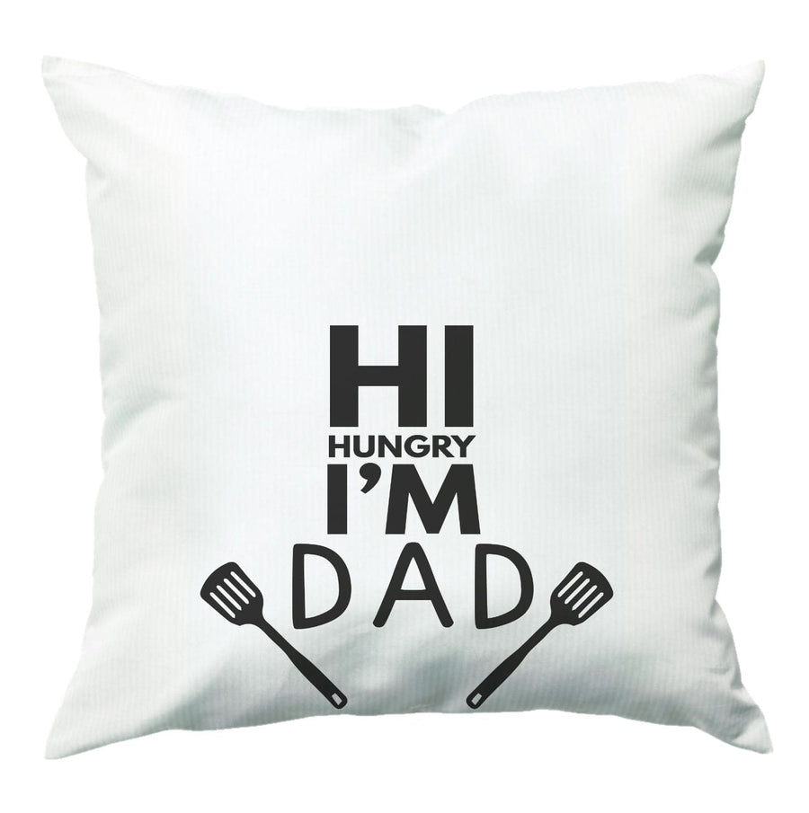 Hi Hungry- Fathers Day Cushion